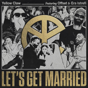 Yellow Claw - Let's Get Married