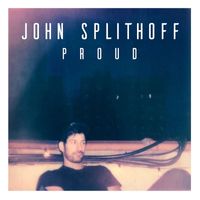 John Splithoff - Proud