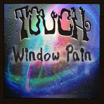 Touch - Window Pain