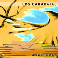 Los Carabajal / - Como pájaros en el aire