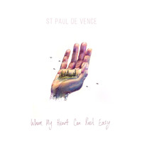 St. Paul de Vence - Where My Heart Can Rest Easy