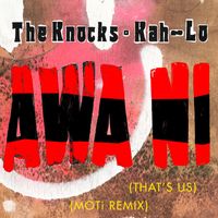 The Knocks & Kah-Lo - Awa Ni (MOTi Remix)