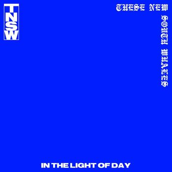 These New South Whales - In The Light of Day