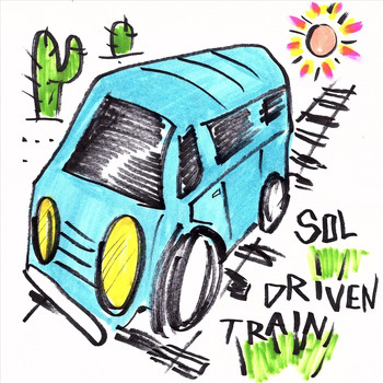 Sol Driven Train - Gettin' the Band Back Together