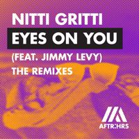 Nitti Gritti - Eyes On You (feat. Jimmy Levy) (The Remixes)