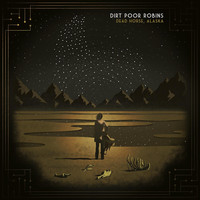 Dirt Poor Robins - Dead Horse, Alaska (Gold)