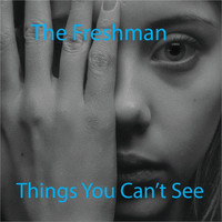 The Freshman - Things You Can't See (Explicit)
