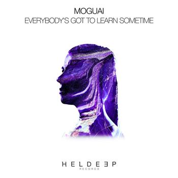 Moguai - Everybody's Got To Learn Sometime