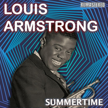Louis Armstrong - Summertime (Remastered)
