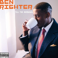 Ben Righter - Till the Morning (Explicit)