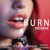 Isza - Burn (Remix) [feat. Sebastian Llosa, Ania & Miguel Guerrero]