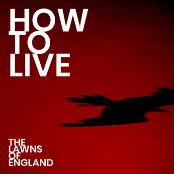 How to Live - The Lawns of England