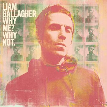 Liam Gallagher - Why Me? Why Not. (Deluxe Edition)