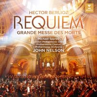 John Nelson - Berlioz: Requiem (Grande Messe des morts) [Live]