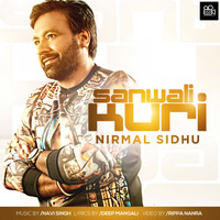 Nirmal Sidhu - Sanwali Kudi