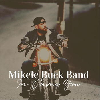 Mikele Buck Band - In Came You