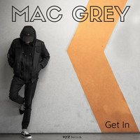 Mac Grey - Get In