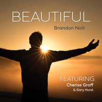 Brandon Nolt - Beautiful (feat. Cherise Groff & Gary Hurst)