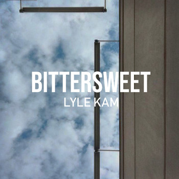 Lyle Kam - Bittersweet