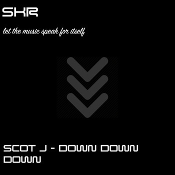 Scott J - Down Down Down