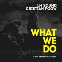 LM Sound, Cristian Poow - What We Do