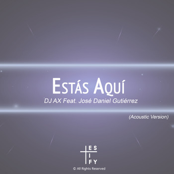 DJ Ax - Estás Aquí (feat. José Daniel Gutiérrez)
