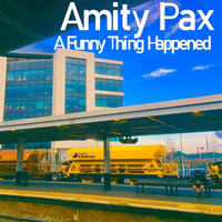 Amity Pax - A Funny Thing Happened