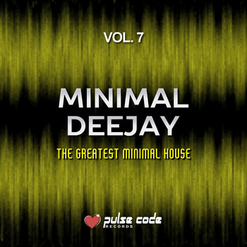 Various Artists - Minimal Deejay, Vol. 7 (The Greatest Minimal House)