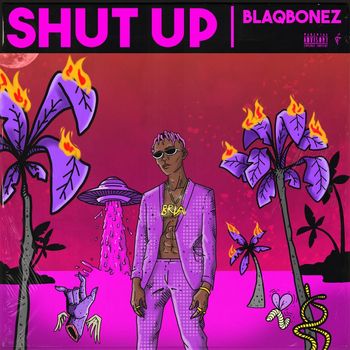 Blaqbonez - Shut Up (Explicit)