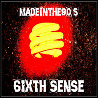 Madeinthe90s - 6ixth Sense (Explicit)