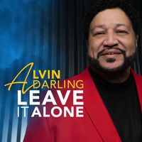 Alvin Darling - Leave It Alone