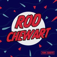 Tom Zanetti - Rod Chewart (Explicit)