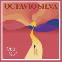 Octavio Silva - Otra Vez