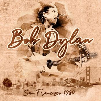 Bob Dylan - San Francisco 1980