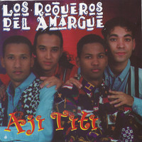 Los Roqueros Del Amargue - Ají Titi