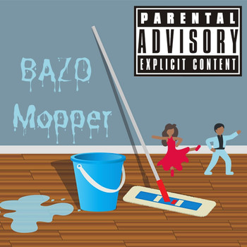 Bazo - Mopper (Explicit)