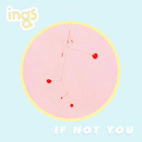 Ings - If Not You