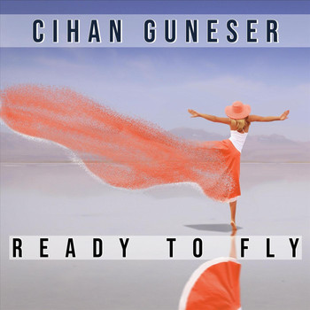 Cihan Guneser - Ready to Fly