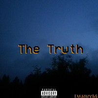DannyM - The Truth (Explicit)