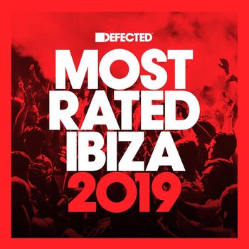 Various Artists - Defected Presents Most Rated Ibiza 2019 (Explicit)