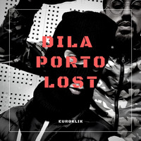 Dila - Lost (feat. Porto) (Explicit)