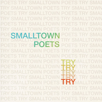 Smalltown Poets - Try
