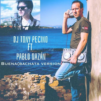 DJ Tony Pecino - Buena (Bachata Version) [feat. Pablo Dazán]