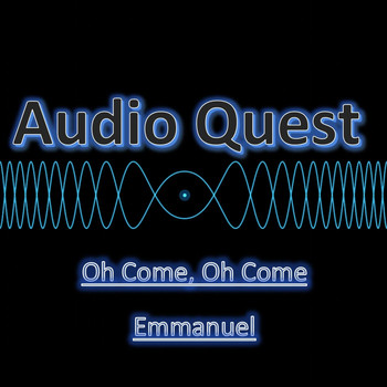 Audio Quest - O Come, O Come, Emmanuel (Instrumental)
