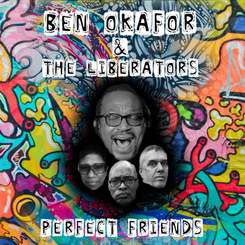 Ben Okafor & The Liberators / - Perfect Friends (Radio Edit)