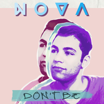 Nova - Don't Be