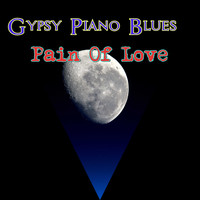 Gypsy Piano Blues / - Pain of Love