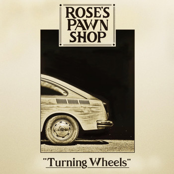 Rose's Pawn Shop - Turning Wheels