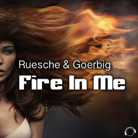 Ruesche & Goerbig - Fire in Me