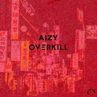 Aizy - Overkill